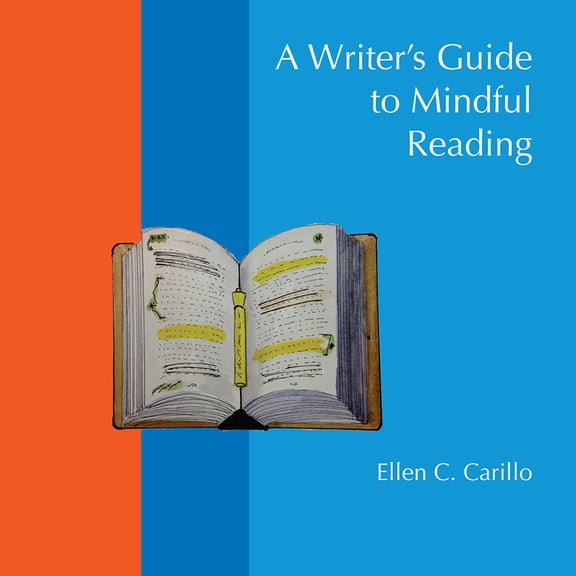 A Writer's Guide to Mindful Reading (Paperback)