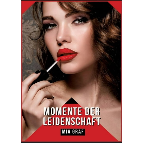 Momente der Leidenschaft: Verbotene Erotikgeschichten mit explizitem Sex fÃ¼r Erwachsene, (Paperback)