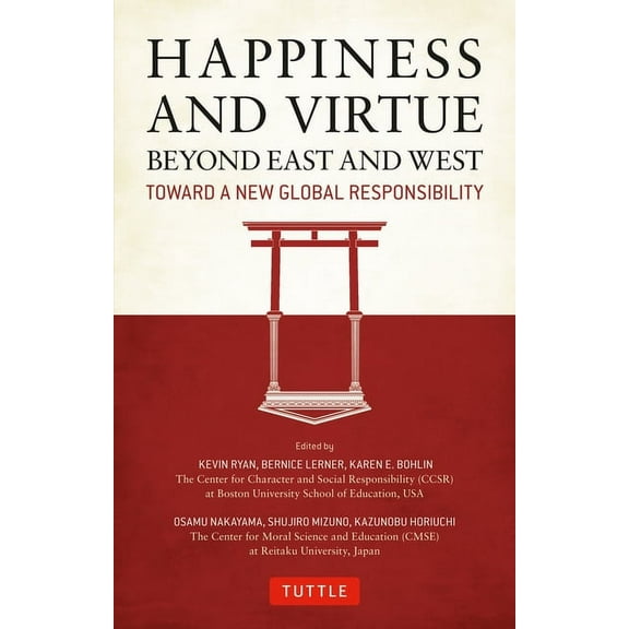 Happiness and Virtue Beyond East and West: Toward a New Global Responsibility, (Hardcover)