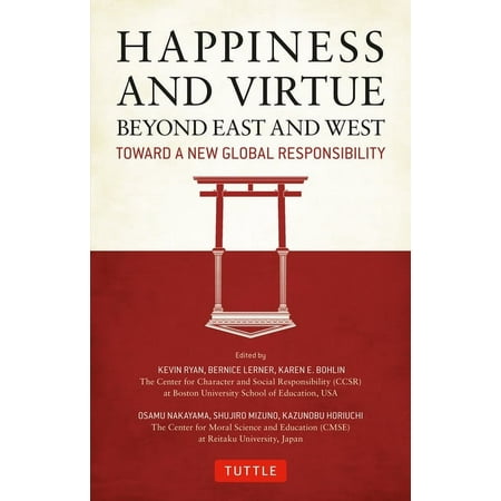 Happiness and Virtue Beyond East and West: Toward a New Global Responsibility, (Hardcover)