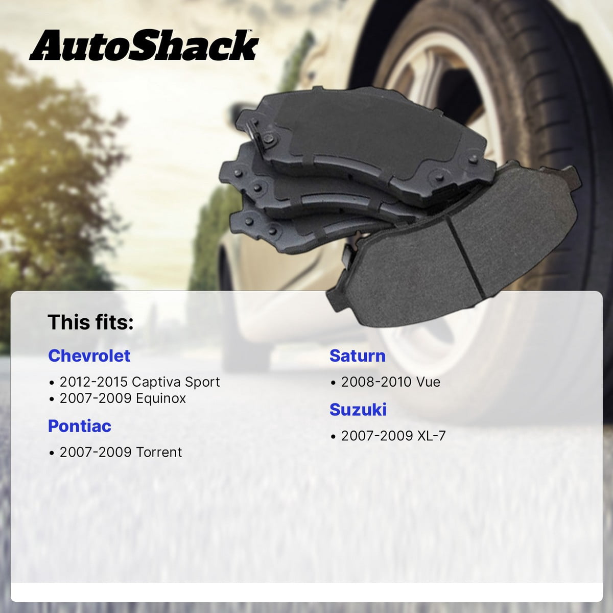 AutoShack Front & Rear Ceramic Brake Pad Set for Chevrolet, Saturn & Pontiac, Equinox 2007-2009 Captiva Sport 2012-2015 Vue 2008-2010 Torrent 2007-2009, FWD AWD L4 2.4L V6 3.0L 3.4L 3.5L 3.6L