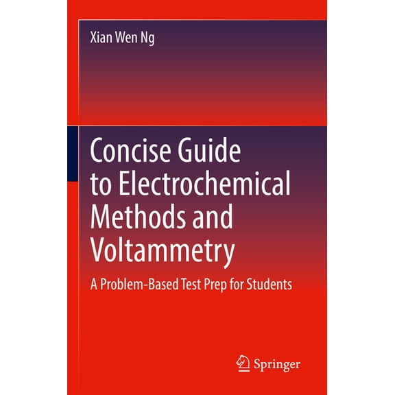 Concise Guide to Electrochemical Methods and Voltammetry: A Problem-Based Test Prep for Students, (Paperback)
