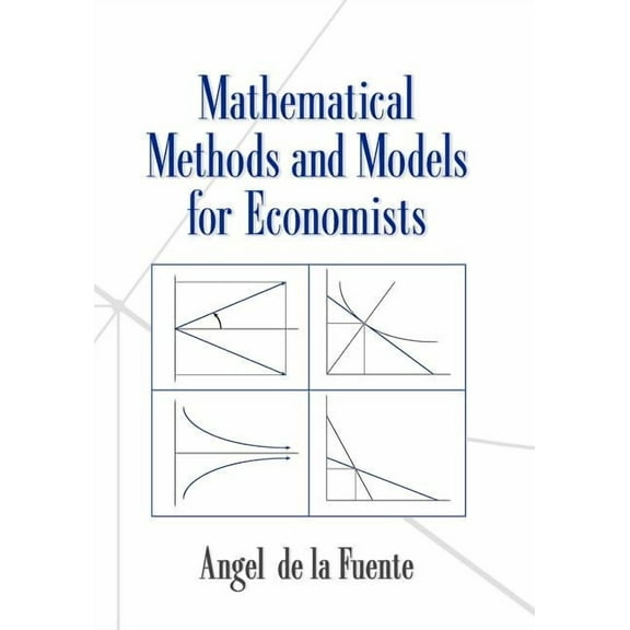 Mathematical Methods and Models for Economists, (Paperback)