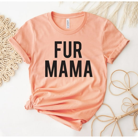 Fur Mama T-shirt Mom Shirt Dog Top Tee Women's Gift Pet Lover Paw Print Mother's Day T-shirts For Owners Women Wife