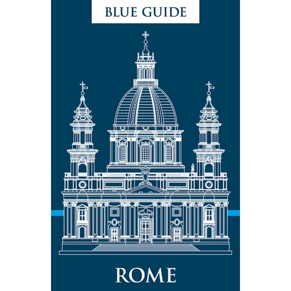 Blue Guide Rome: Thirteenth Edition, (Paperback)
