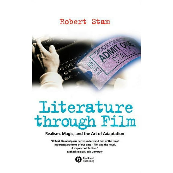 Literature Through Film: Realism, Magic, and the Art of Adaptation, (Hardcover)