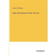 Lights and Shadows of New York Life (Paperback)