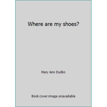 Pre-Owned Where are my shoes? (Paperback) 0782903754 9780782903751