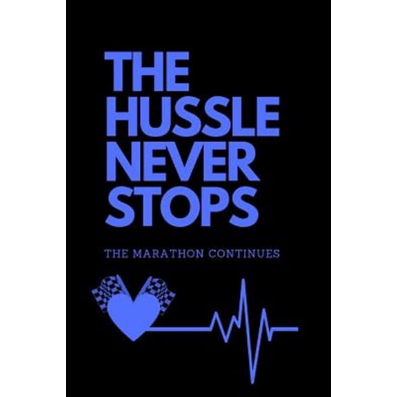 Pre-Owned The Hussle Never Stops (Blue): The Marathon Continues