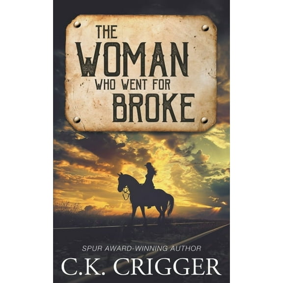 The Woman Who The Woman Who Went for Broke: A Western Adventure Romance, Book 6, (Paperback)