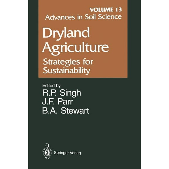 Advances in Soil Science Advances in Soil Science: Dryland Agriculture: Strategies for Sustainability Volume 13, Book 13, (Paperback)
