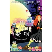 The Great Witchy Cake Off: Wonky Inn Book 7