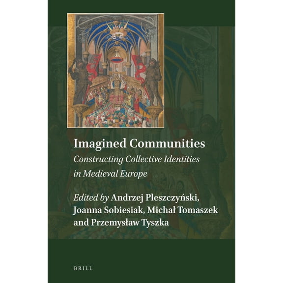 Explorations in Medieval Culture Imagined Communities: Constructing Collective Identities in Medieval Europe, Book 8, (Hardcover)