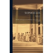 Sophocles: The Plays and Fragments, Ed. With Engl. Notes and Intr. by L. Campbell (Hardcover)