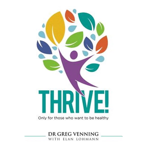 Pre-Owned Thrive!: Only for those who want to be healthy Paperback