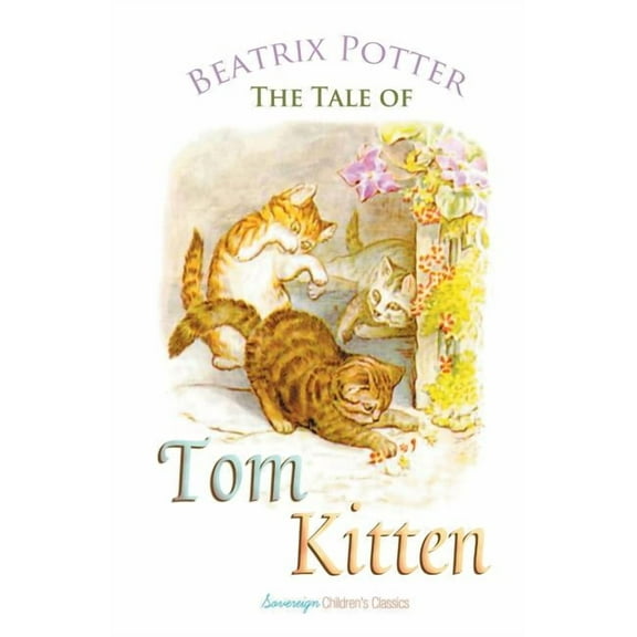 Peter Rabbit Tales: The Tale of Tom Kitten (Paperback)