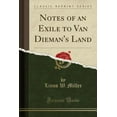 thumbnail image 1 of Notes of an Exile to Van Dieman's Land (Classic Reprint), 1 of 1