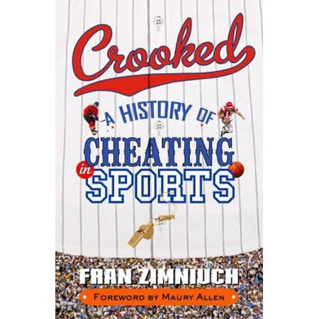 Crooked: A History of Cheating in Sports [Paperback - Used]