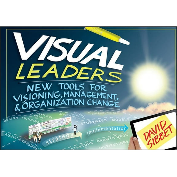 Visual Leaders: New Tools for Visioning, Management, & Organization Change (Paperback)