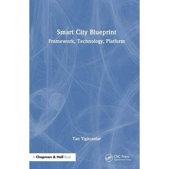 Smart City Blueprint: Framework, Technology, Platform, (Hardcover)