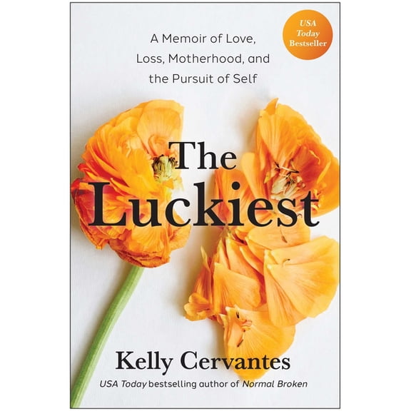 The Luckiest: A Memoir of Love, Loss, Motherhood, and the Pursuit of Self, (Hardcover)