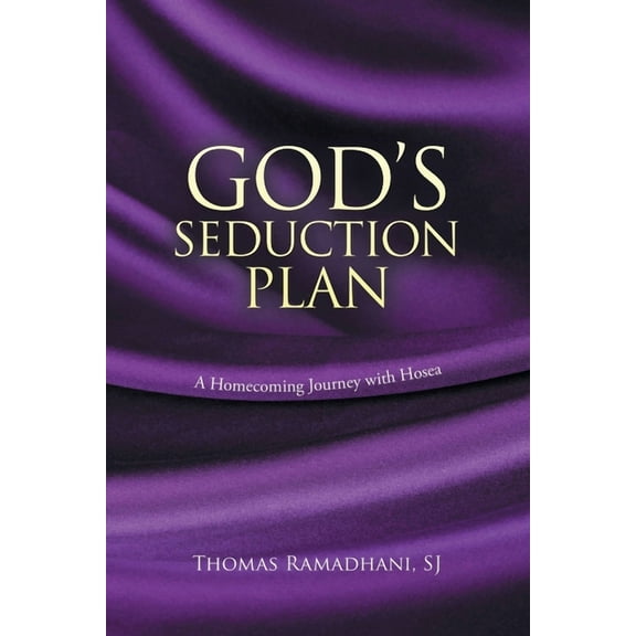 God's Seduction Plan: A Homecoming Journey with Hosea (Paperback)
