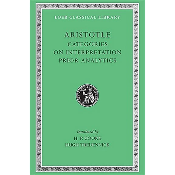 Pre-Owned Loeb Classical Library: Categories. on Interpretation. Prior Analytics (Hardcover)