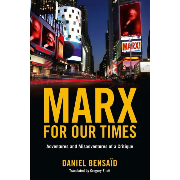 Marx for Our Times: Adventures and Misadventures of a Critique, (Paperback)
