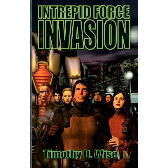 Intrepid Force: Invasion (Paperback)