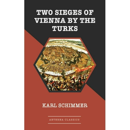 Two Sieges of Vienna by the Turks - eBook (Best Of Vienna In 2 Days)