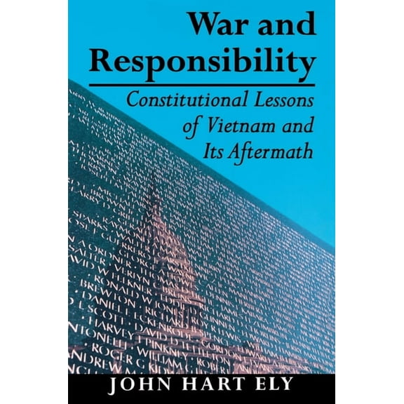 War and Responsibility: Constitutional Lessons of Vietnam and Its Aftermath, (Paperback)