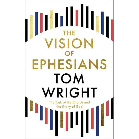Tom Wright The Vision of Ephesians (Paperback)