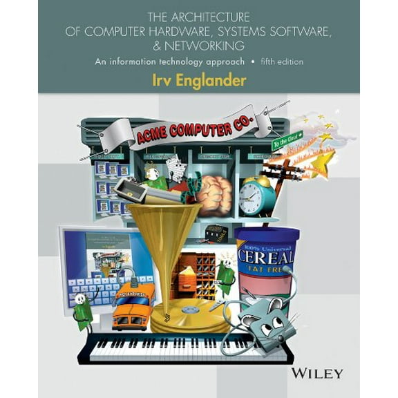 Pre-Owned The Architecture of Computer Hardware, Systems Software, and Networking: An Information Technology Approach
