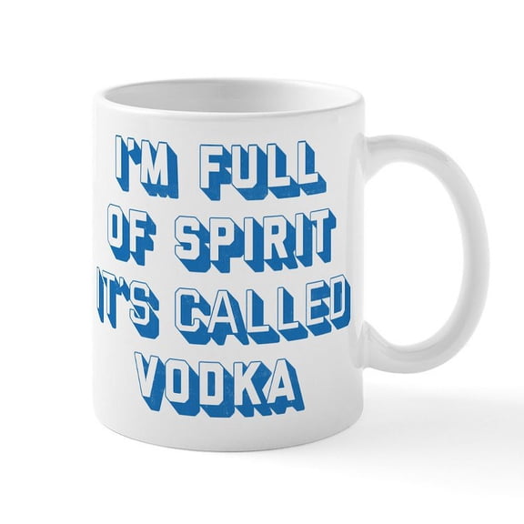 CafePress - I'm Full Of Spirit - 11 oz Ceramic Mug - Novelty Coffee Tea Cup