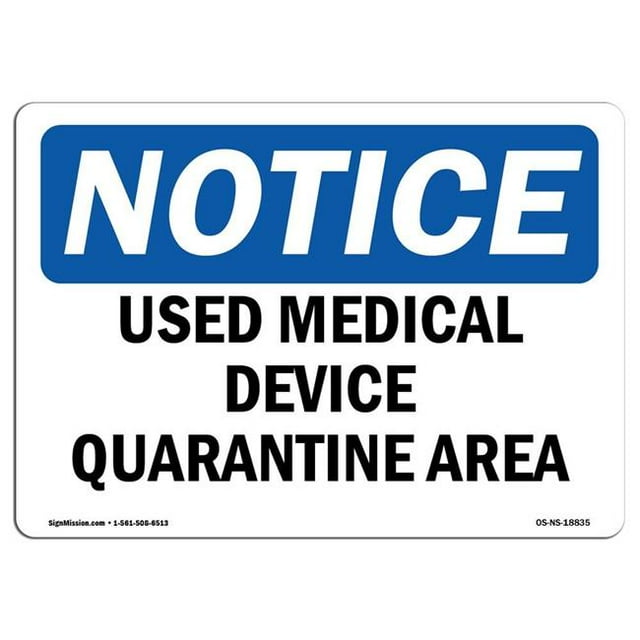 SignMission OS-NS-A-1824-L-18835 18 x 24 in. OSHA Notice Sign - Used Medical Device Quarantine Area