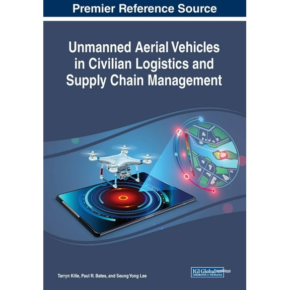 Unmanned Aerial Vehicles in Civilian Logistics and Supply Chain Management, (Paperback)