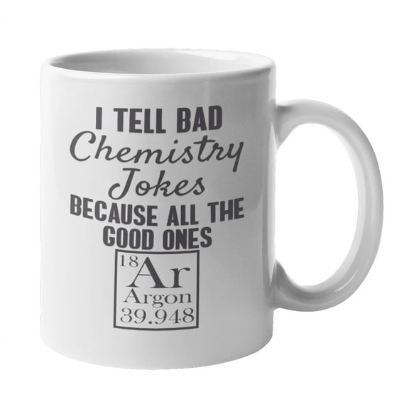 Bad Chemistry Jokes, Good Ones Argon, Funny Pun Coffee & Tea Mug (11oz)