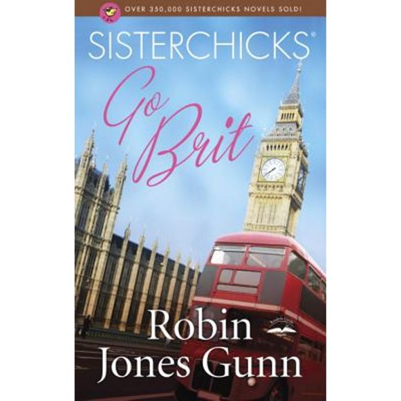 Pre-Owned Sisterchicks Go Brit! (Paperback 9781590527559) by Robin Jones Gunn