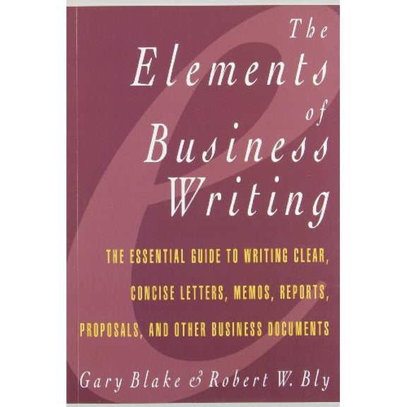 Pre-Owned Elements of Business Writing: A Guide to Writing Clear, Concise Letters, Mem (Paperback) 0020080956 9780020080954