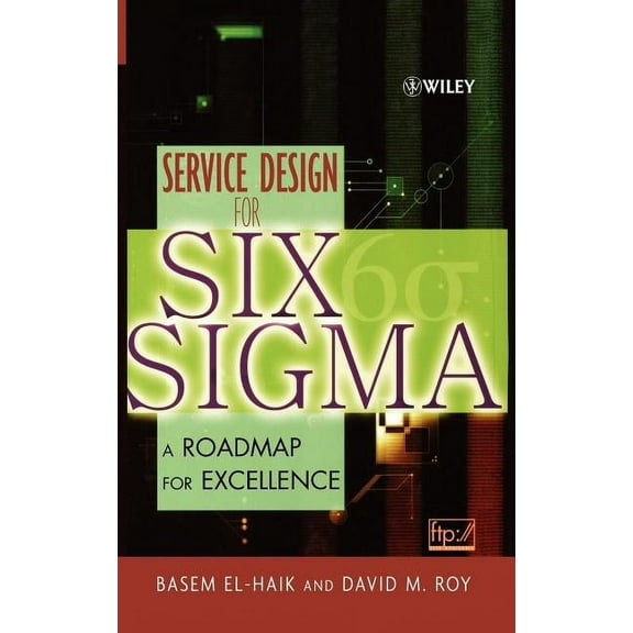 Service Design for Six SIGMA: A Roadmap for Excellence, (Hardcover)