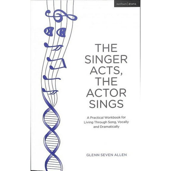 Performance Books: The Singer Acts, the Actor Sings (Paperback)