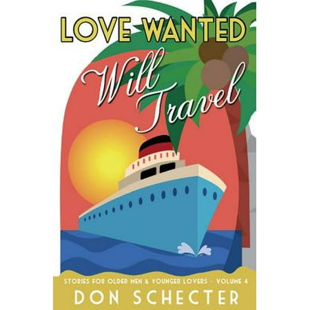 Love Wanted, Will Travel : Stories for Older Men & Younger