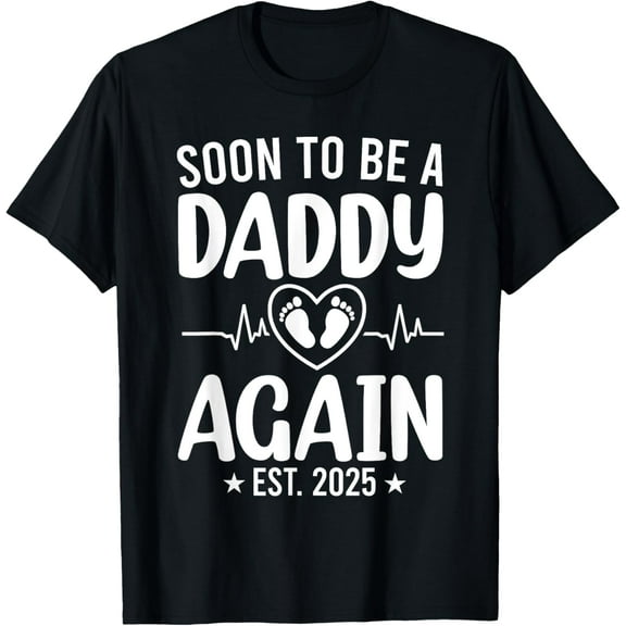 Soon To Be A Daddy Again 2025 Promoted to Daddy 2025 T-Shirt