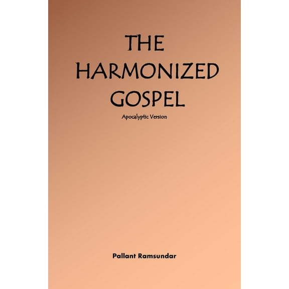 The Harmonized Gospel Apocalyptic Version, (Paperback)