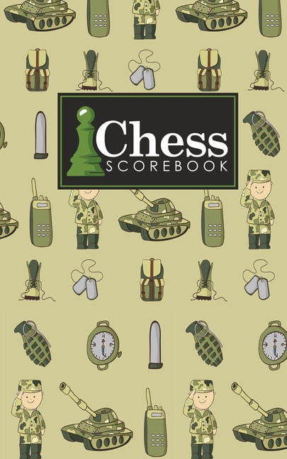 Chess Scorebook: Chess Scorebook : Chess Match Log Book, Chess Recording Book, Chess Score Pad, Chess Notebook, Record Your Games, Log Wins Moves, Tactics & Strategy, Cute Army Cover (Series #79) (Paperback)