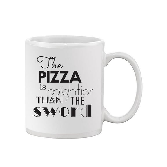 Pizza Is Mightier  Mug  -Image by Shutterstock,