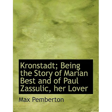 Kronstadt; Being the Story of Marian Best and of Paul Zassulic, Her (Best Lover Magazine Stories)