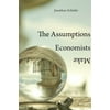 The Assumptions Economists Make, Used [Hardcover]