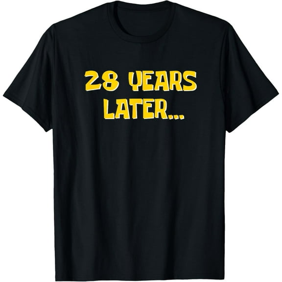 Exquisite and comfortable-28 Years Later Funny Millennial Gen Z 28th Birthday T-Shirt