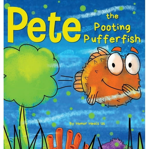 Farting Adventures: Pete the Pooting Pufferfish: A Funny Story About a Fish Who Toots (Farts) (Hardcover)